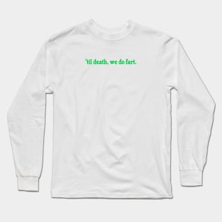 We Do Fart Long Sleeve T-Shirt